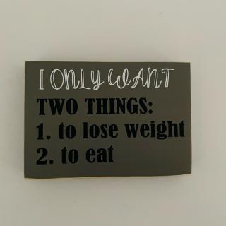 I Only Want Two Things...