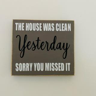 The House Was Clean...