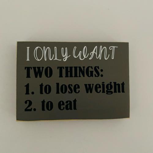 I Only Want Two Things...